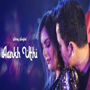 Aankh Uthi song download pagalworld